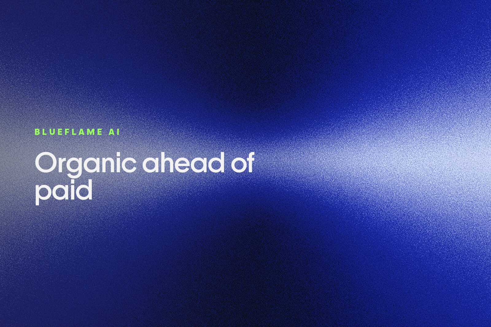 An abstract blue light field, captioned Organic ahead of paid